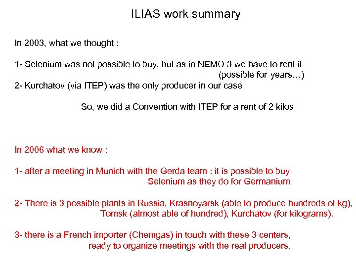 ILIAS work summary In 2003, what we thought : 1 - Selenium was not