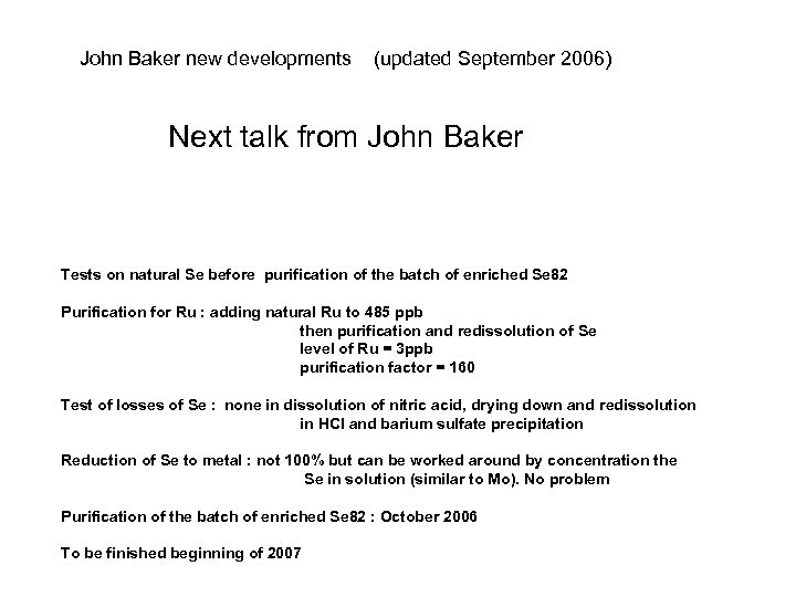 John Baker new developments (updated September 2006) Next talk from John Baker Tests on