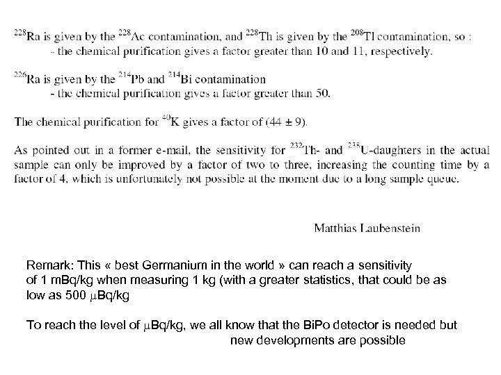 Remark: This « best Germanium in the world » can reach a sensitivity of