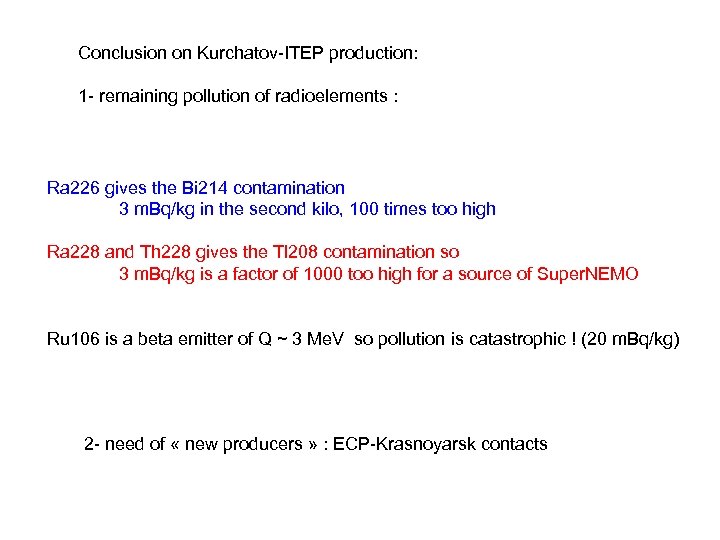Conclusion on Kurchatov-ITEP production: 1 - remaining pollution of radioelements : Ra 226 gives