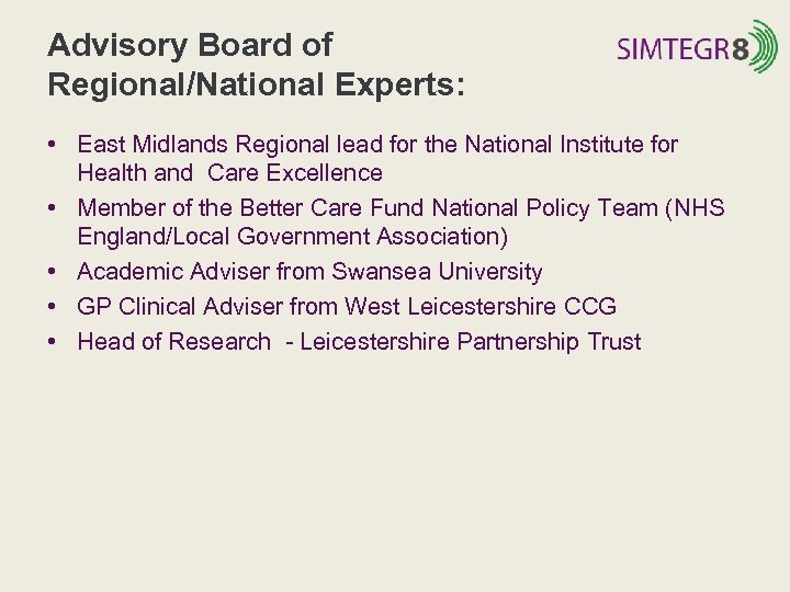 Advisory Board of Regional/National Experts: • East Midlands Regional lead for the National Institute