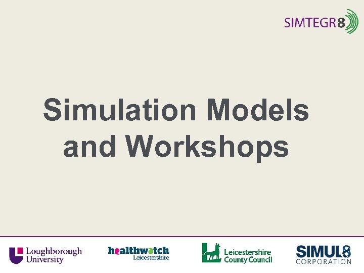 Simulation Models and Workshops 