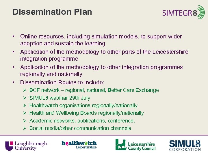 Dissemination Plan • Online resources, including simulation models, to support wider adoption and sustain
