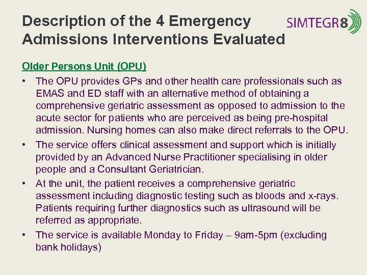 Description of the 4 Emergency Admissions Interventions Evaluated Older Persons Unit (OPU) • The