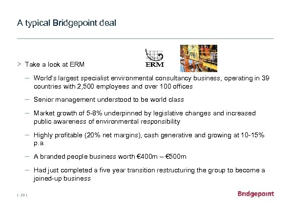 A typical Bridgepoint deal > Take a look at ERM – World’s largest specialist