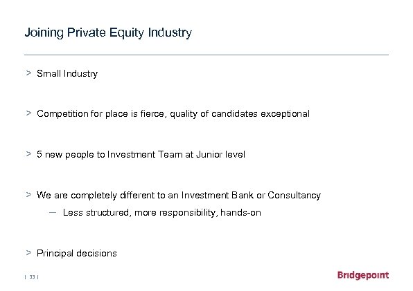 Joining Private Equity Industry > Small Industry > Competition for place is fierce, quality