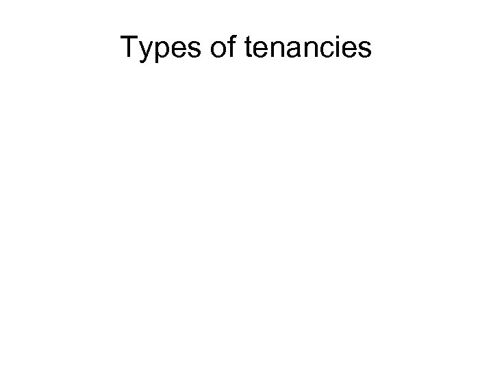 Types of tenancies 