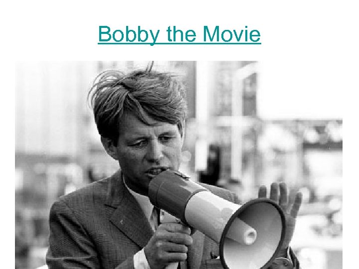 Bobby the Movie 