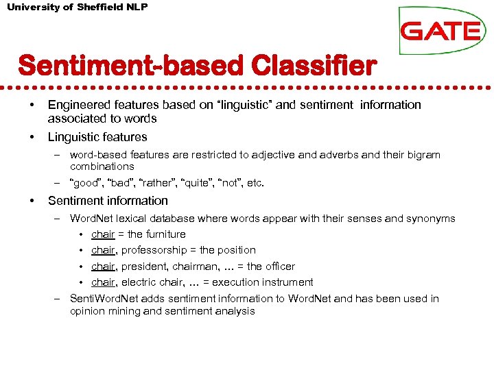 University of Sheffield NLP Sentiment-based Classifier • Engineered features based on “linguistic” and sentiment