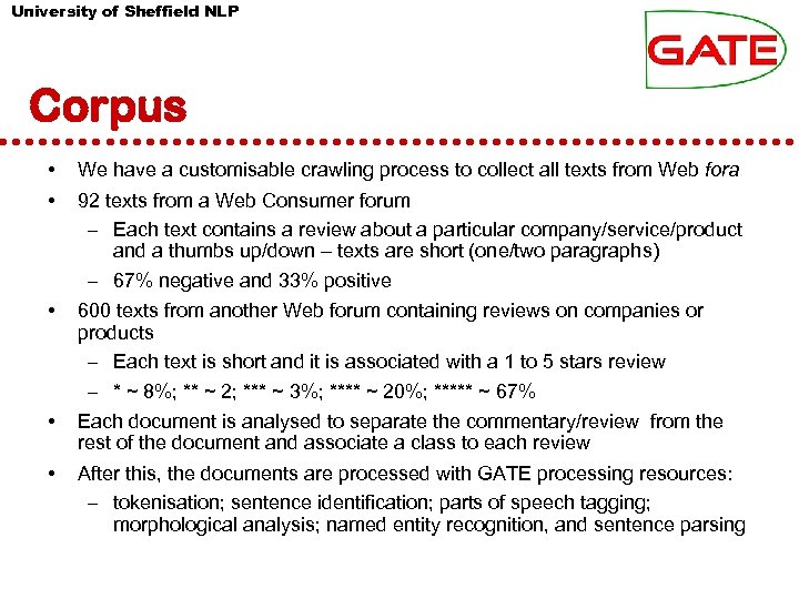 University of Sheffield NLP Corpus • • We have a customisable crawling process to