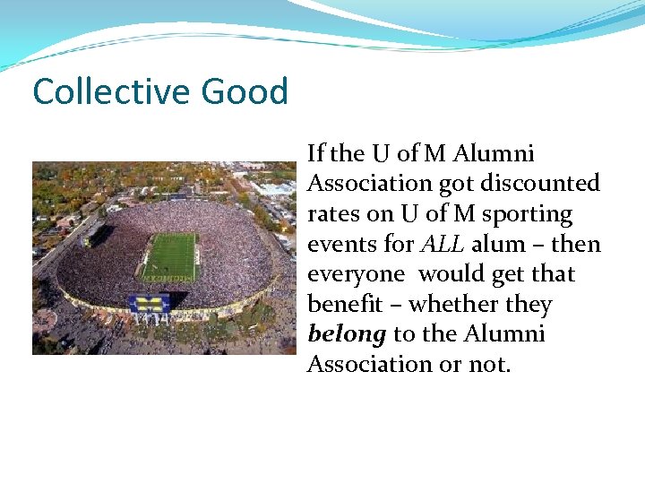 Collective Good If the U of M Alumni Association got discounted rates on U