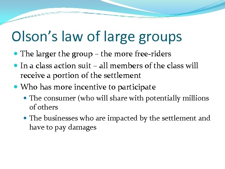 Olson’s law of large groups The larger the group – the more free-riders In