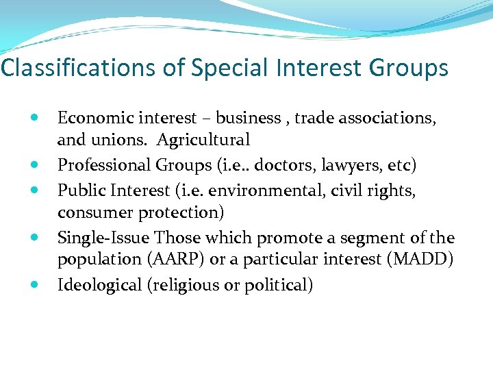 Classifications of Special Interest Groups Economic interest – business , trade associations, and unions.