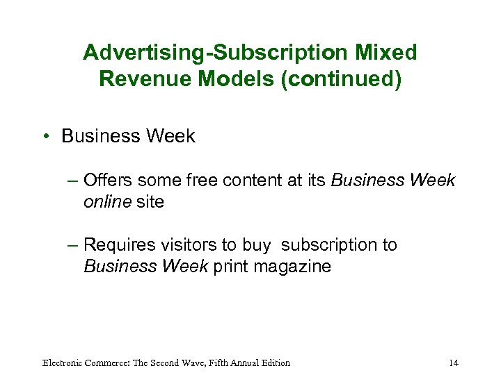 Advertising-Subscription Mixed Revenue Models (continued) • Business Week – Offers some free content at