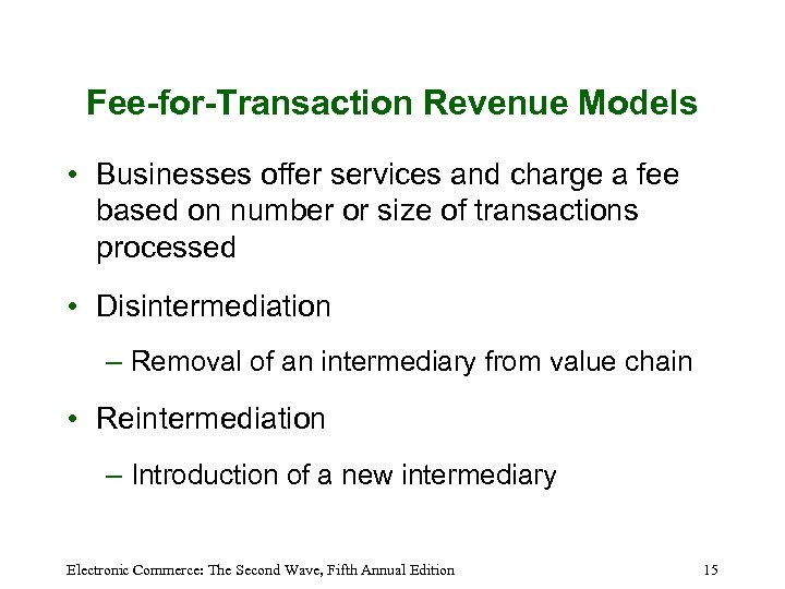 Fee-for-Transaction Revenue Models • Businesses offer services and charge a fee based on number