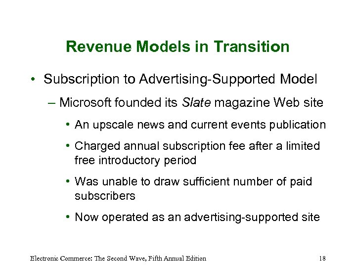 Revenue Models in Transition • Subscription to Advertising-Supported Model – Microsoft founded its Slate