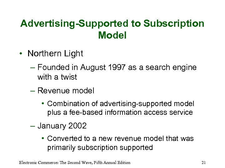 Advertising-Supported to Subscription Model • Northern Light – Founded in August 1997 as a