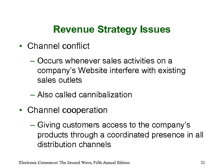 Revenue Strategy Issues • Channel conflict – Occurs whenever sales activities on a company’s