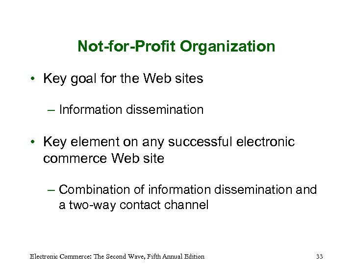 Not-for-Profit Organization • Key goal for the Web sites – Information dissemination • Key