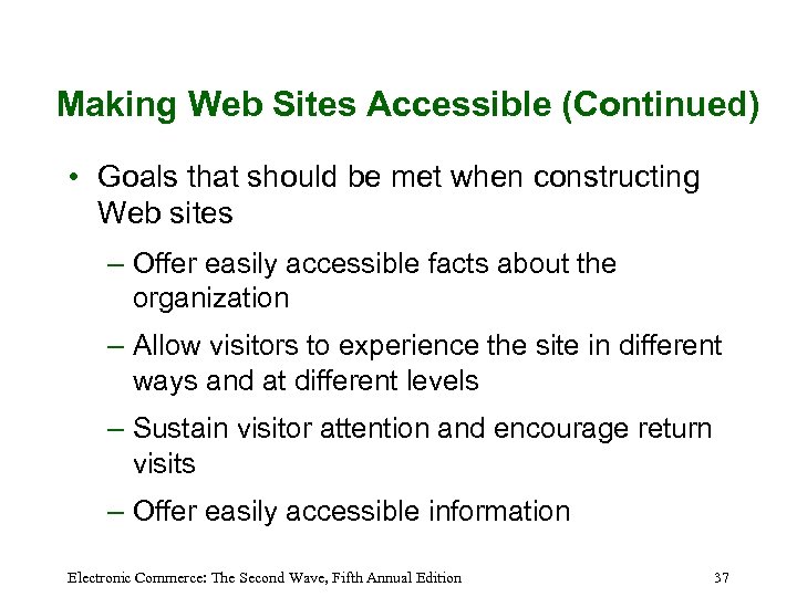 Making Web Sites Accessible (Continued) • Goals that should be met when constructing Web