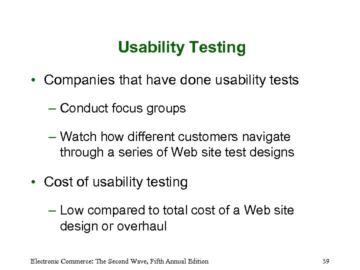 Usability Testing • Companies that have done usability tests – Conduct focus groups –