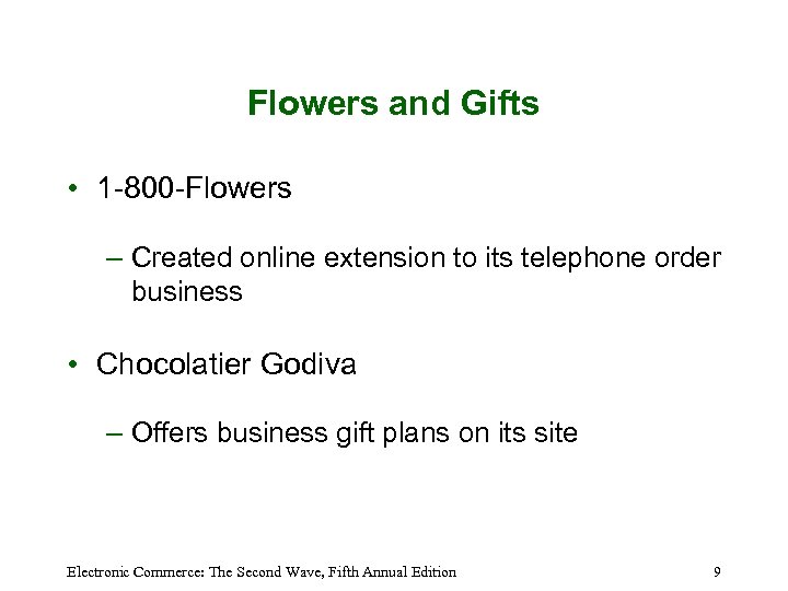 Flowers and Gifts • 1 -800 -Flowers – Created online extension to its telephone