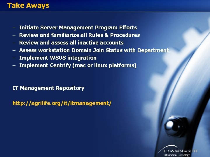 Take Aways – – – Initiate Server Management Program Efforts Review and familiarize all