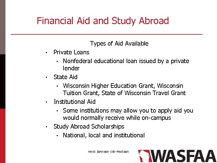 Financial Aid and Study Abroad Types of Aid Available • • Private Loans •