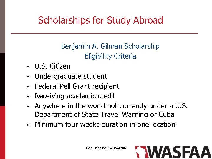 Scholarships for Study Abroad • • • Benjamin A. Gilman Scholarship Eligibility Criteria U.
