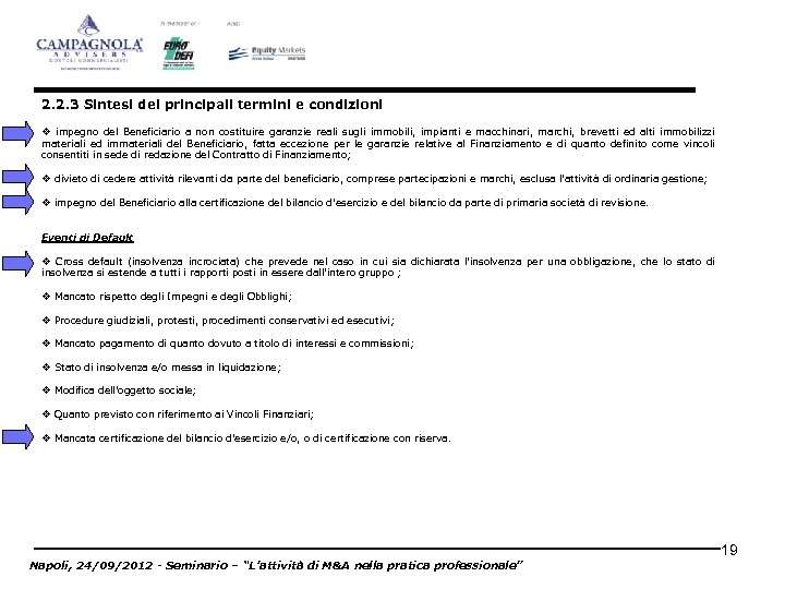 2. 2. 3 Sintesi dei principali termini e condizioni v impegno del Beneficiario a