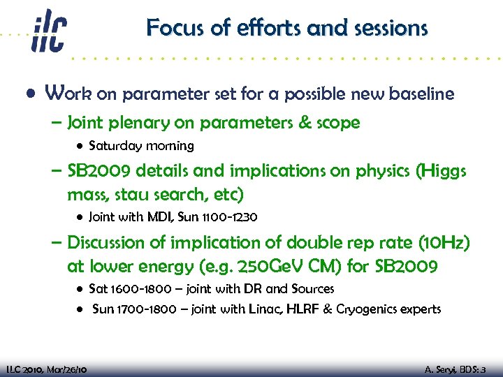 Focus of efforts and sessions • Work on parameter set for a possible new