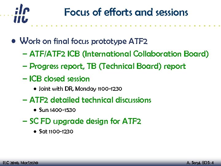 Focus of efforts and sessions • Work on final focus prototype ATF 2 –
