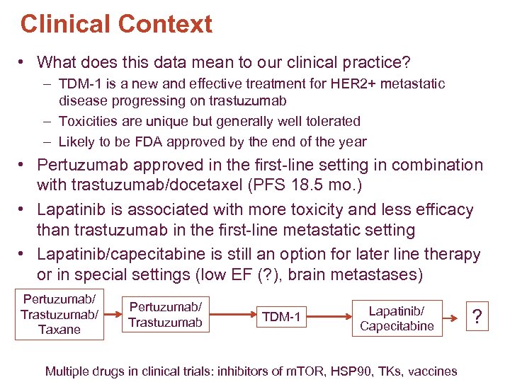Clinical Context • What does this data mean to our clinical practice? – TDM-1