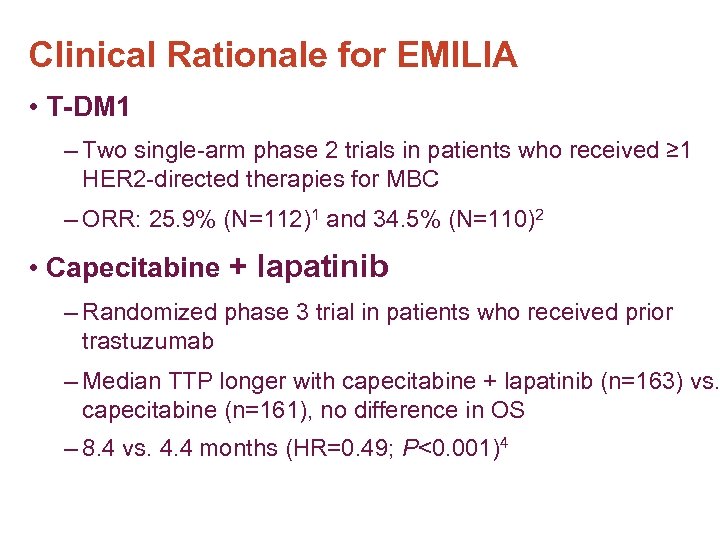 Clinical Rationale for EMILIA • T-DM 1 – Two single-arm phase 2 trials in