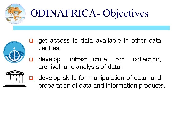 ODINAFRICA- Objectives q get access to data available in other data centres q develop