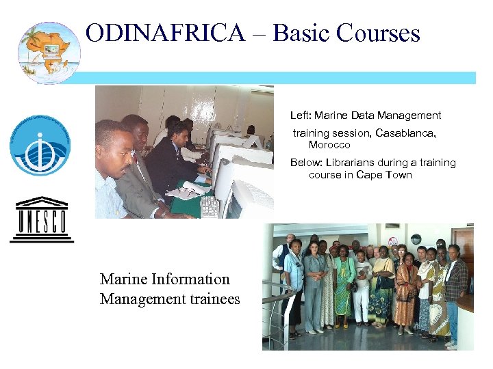 ODINAFRICA – Basic Courses Left: Marine Data Management training session, Casablanca, Morocco Below: Librarians