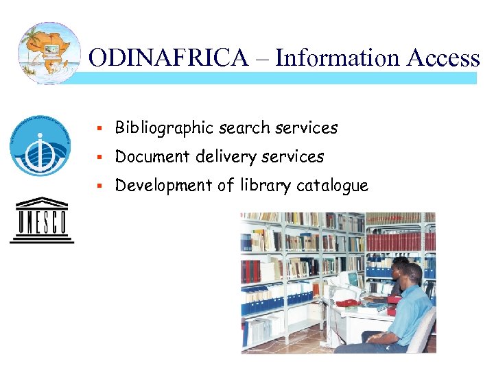 ODINAFRICA – Information Access § Bibliographic search services § Document delivery services § Development