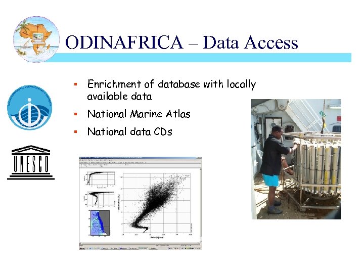 ODINAFRICA – Data Access § Enrichment of database with locally available data § National