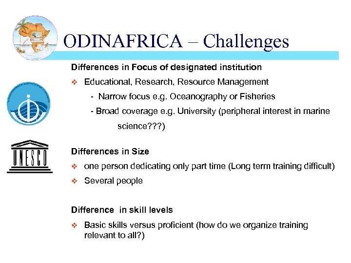 ODINAFRICA – Challenges Differences in Focus of designated institution v Educational, Research, Resource Management