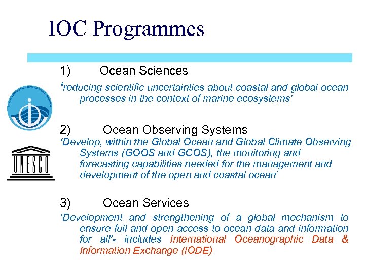 IOC Programmes 1) Ocean Sciences ‘reducing scientific uncertainties about coastal and global ocean processes