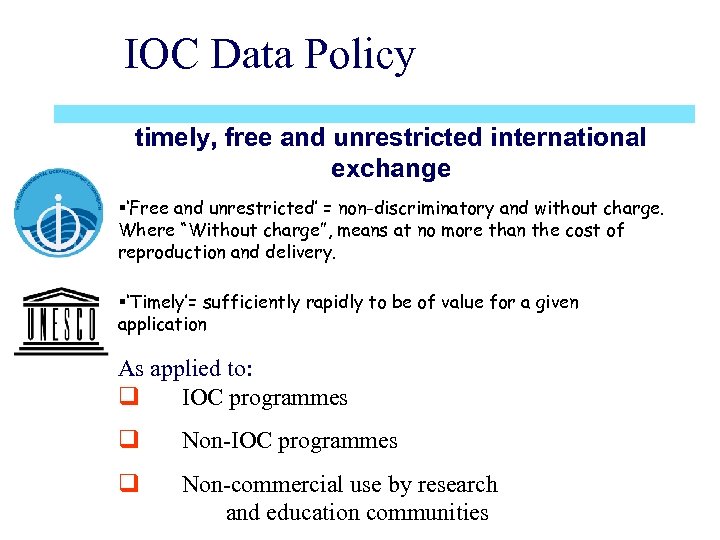 IOC Data Policy timely, free and unrestricted international exchange §‘Free and unrestricted’ = non-discriminatory