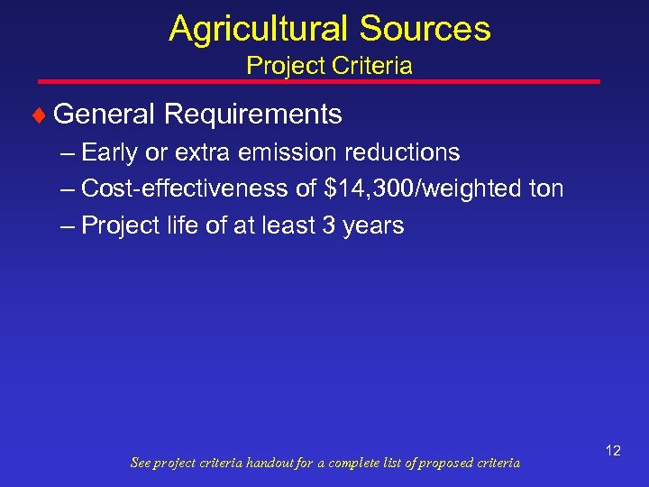 Agricultural Sources Project Criteria ¨ General Requirements – Early or extra emission reductions –