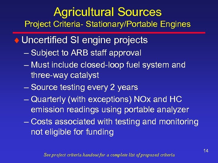 Agricultural Sources Project Criteria- Stationary/Portable Engines ¨ Uncertified SI engine projects – Subject to