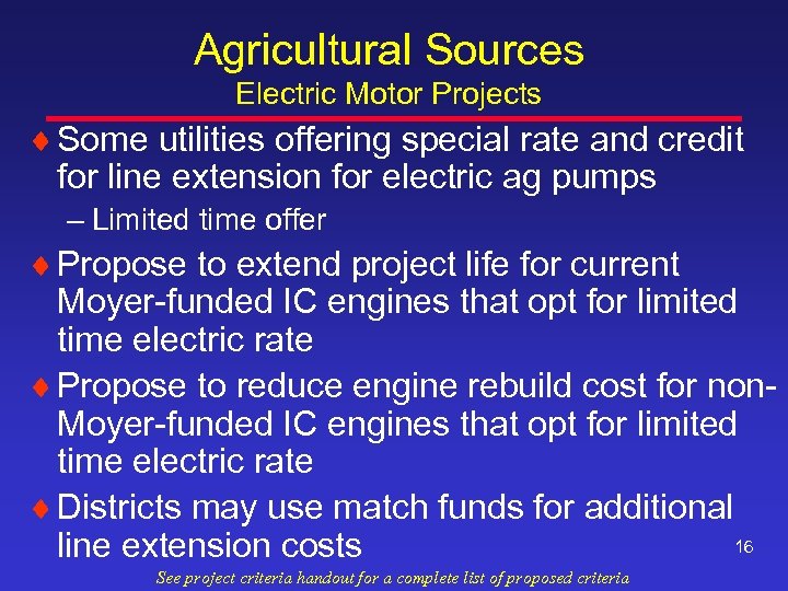 Agricultural Sources Electric Motor Projects ¨ Some utilities offering special rate and credit for