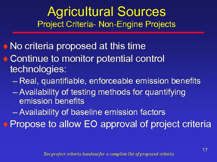 Agricultural Sources Project Criteria- Non-Engine Projects ¨ No criteria proposed at this time ¨