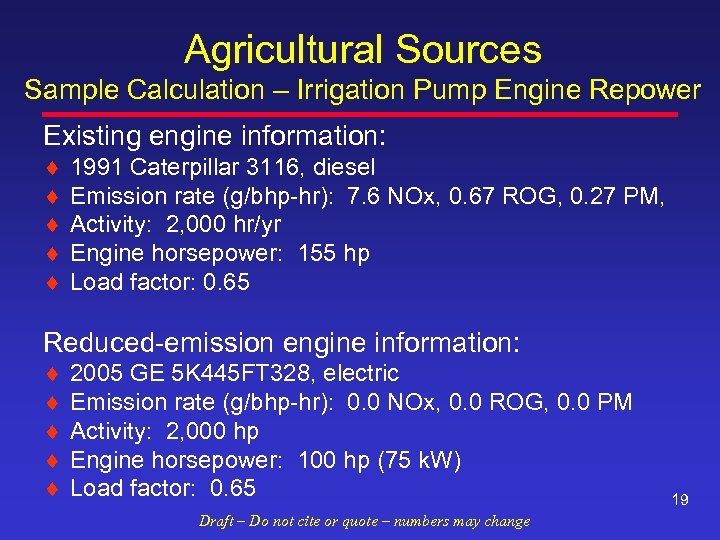 Agricultural Sources Sample Calculation – Irrigation Pump Engine Repower Existing engine information: ¨ ¨