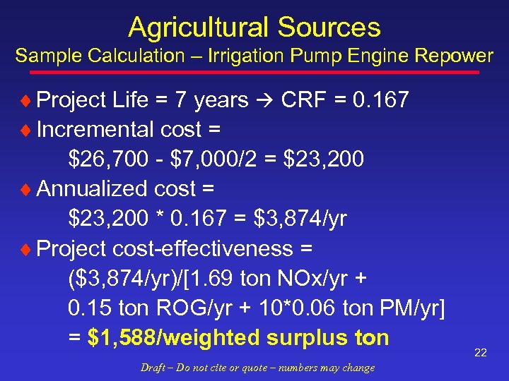 Agricultural Sources Sample Calculation – Irrigation Pump Engine Repower ¨ Project Life = 7