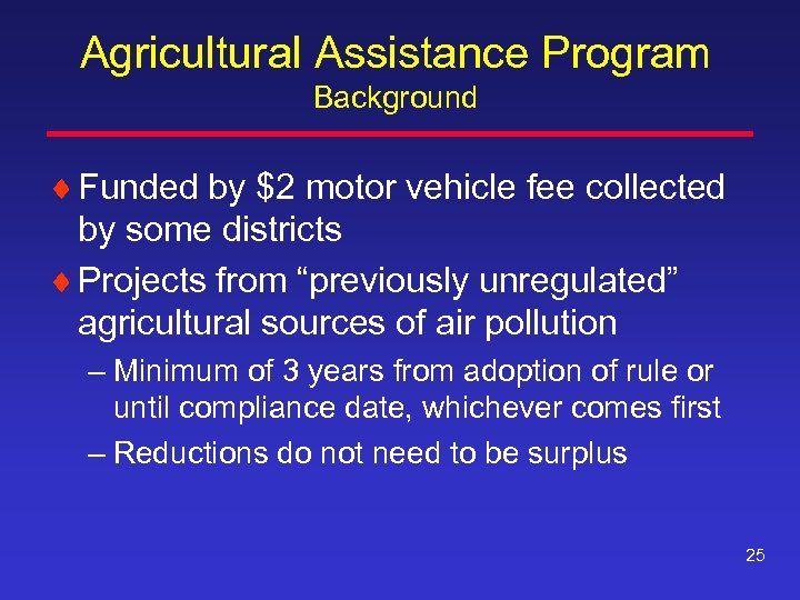 Agricultural Assistance Program Background ¨ Funded by $2 motor vehicle fee collected by some