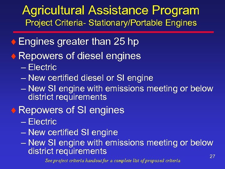 Agricultural Assistance Program Project Criteria- Stationary/Portable Engines ¨ Engines greater than 25 hp ¨