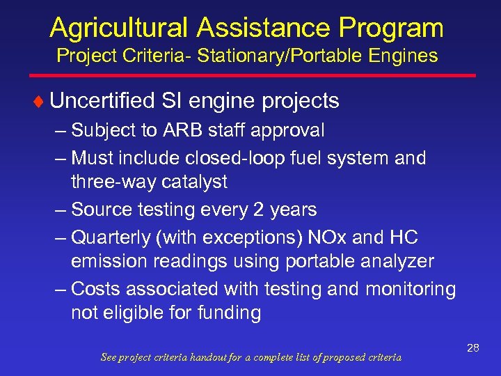 Agricultural Assistance Program Project Criteria- Stationary/Portable Engines ¨ Uncertified SI engine projects – Subject